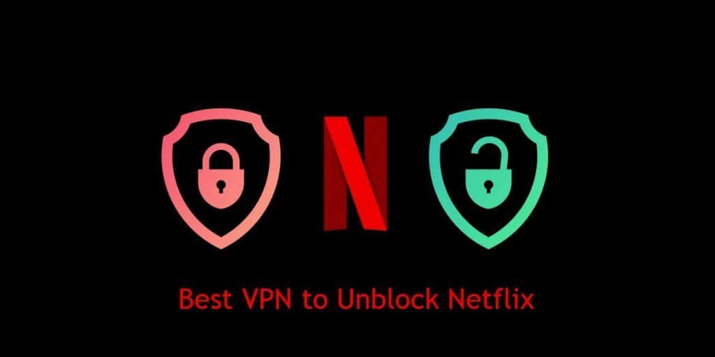 Best VPNs for Netflix